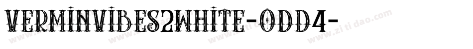 VerminVibes2White-odd4字体转换