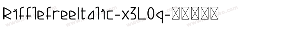 RifflefreeItalic-x3L0q字体转换