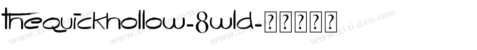 TheQuickHollow-8WLD字体转换