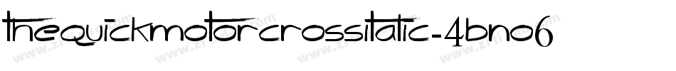 TheQuickMotorcrossItalic-4Bno6字体转换