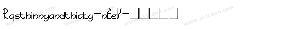 Rqsthinnyandthicky-nEeV字体转换