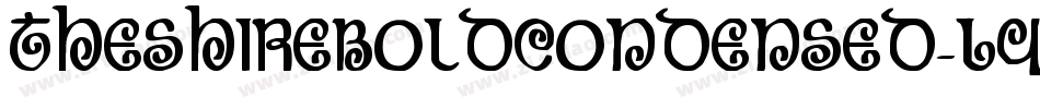 TheShireBoldCondensed-L4eg字体转换 TheShireBoldCondensed-L4eg字体转换