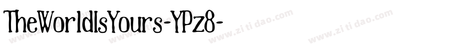 TheWorldIsYours-YPz8字体转换