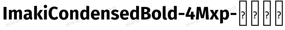 ImakiCondensedBold-4Mxp字体转换