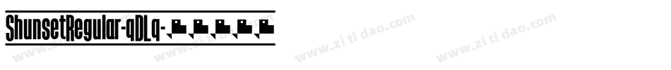 ShunsetRegular-qDLq字体转换 ShunsetRegular-qDLq字体转换