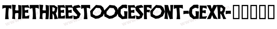 Thethreestoogesfont-gExR字体转换