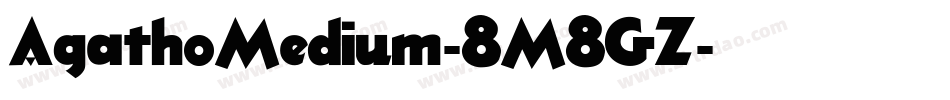 AgathoMedium-8M8GZ字体转换