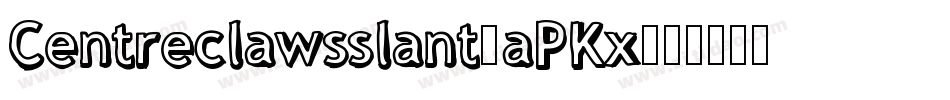 Centreclawsslant-aPKx字体转换