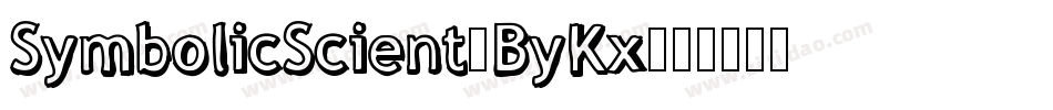 SymbolicScient-ByKx字体转换 SymbolicScient-ByKx字体转换