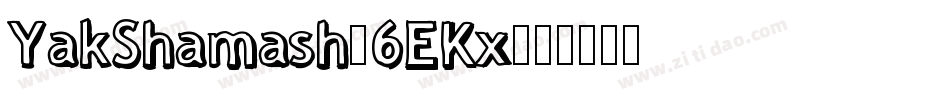 YakShamash-6EKx字体转换