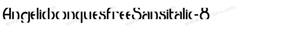 AngelicbonquesfreeSansitalic-8MaWz字体转换