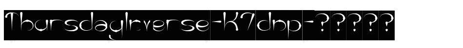 ThursdayInverse-K7dnp字体转换