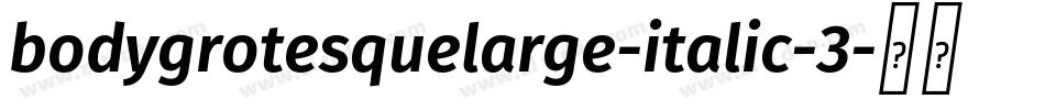 bodygrotesquelarge-italic-3字体转换