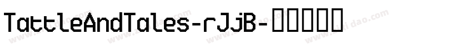 TattleAndTales-rJjB字体转换 TattleAndTales-rJjB字体转换