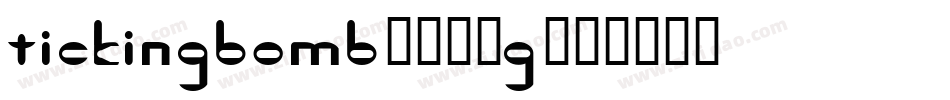 Tickingbomb-195g字体转换