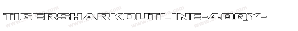 TigersharkOutline-40qY字体转换