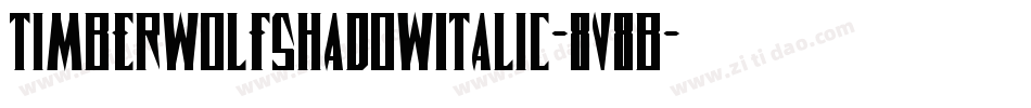 TimberwolfShadowItalic-8v8B字体转换 TimberwolfShadowItalic-8v8B字体转换
