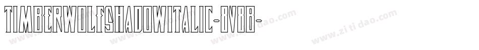 TimberwolfShadowItalic-8v8B字体转换 TimberwolfShadowItalic-8v8B字体转换