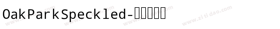 OakParkSpeckled字体转换