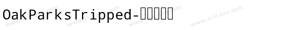 OakParksTripped字体转换