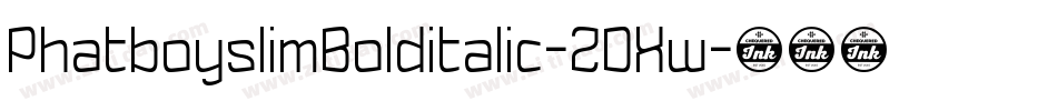 PhatboyslimBolditalic-2DXw字体转换 PhatboyslimBolditalic-2DXw字体转换