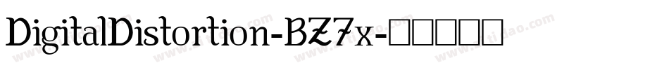 DigitalDistortion-BZ7x字体转换