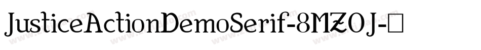 JusticeActionDemoSerif-8MZ0J字体转换