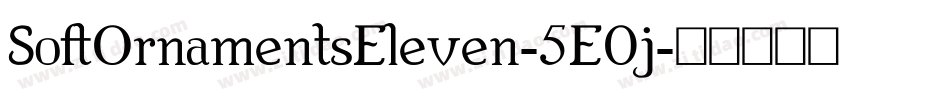 SoftOrnamentsEleven-5E0j字体转换