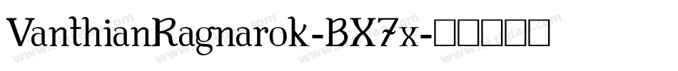 VanthianRagnarok-BX7x字体转换