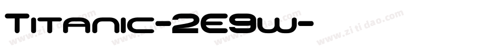 Titanic-2E9w字体转换 Titanic-2E9w字体转换