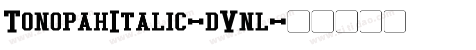 TonopahItalic-dVnl字体转换
