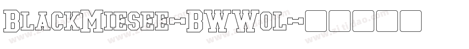 BlackMiesee-BWWol字体转换 BlackMiesee-BWWol字体转换