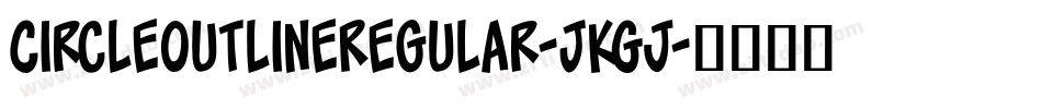 CircleOutlineRegular-JKGj字体转换