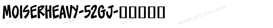 MoiserHeavy-52gj字体转换