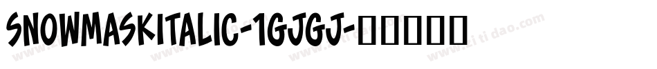 SnowMaskItalic-1GjGj字体转换