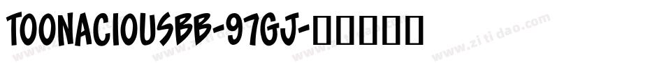 Toonaciousbb-97gj字体转换