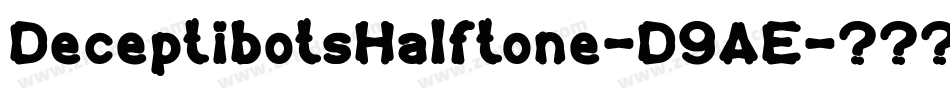 DeceptibotsHalftone-D9AE字体转换