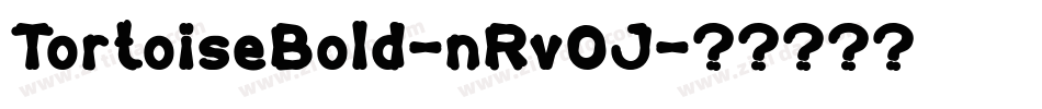 TortoiseBold-nRvOJ字体转换