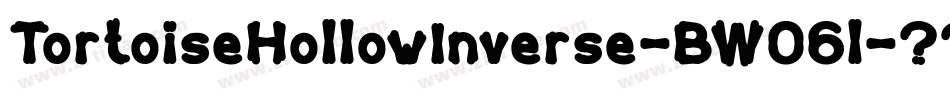 TortoiseHollowInverse-BW06l字体转换