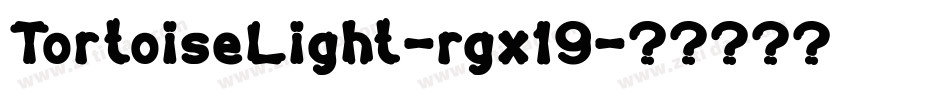 TortoiseLight-rgx19字体转换