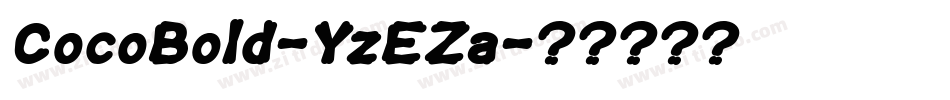 CocoBold-YzEZa字体转换 CocoBold-YzEZa字体转换