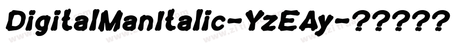 DigitalManItalic-YzEAy字体转换
