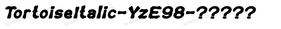 TortoiseItalic-YzE98字体转换