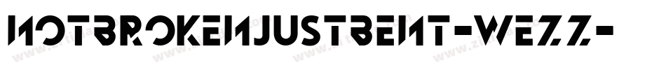 Notbrokenjustbent-wEZz字体转换