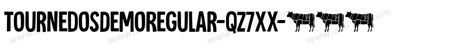 TournedosDemoRegular-qZ7xx字体转换 TournedosDemoRegular-qZ7xx字体转换