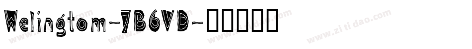 Welingtom-7B6VD字体转换