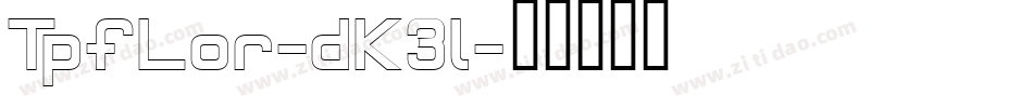 TpfLor-dK3l字体转换