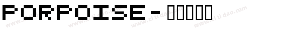 Porpoise字体转换
