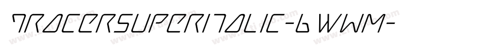 TracerSuperItalic-6WwM字体转换