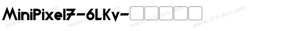 MiniPixel7-6LKv字体转换